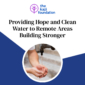 16 Providing Hope and Clean Water to Remote Areas 1 85x85